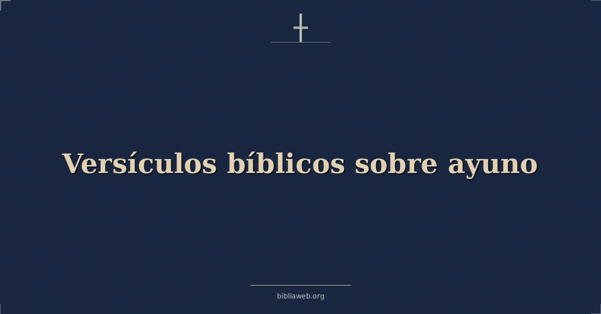 Versículos Bíblicos sobre ayuno