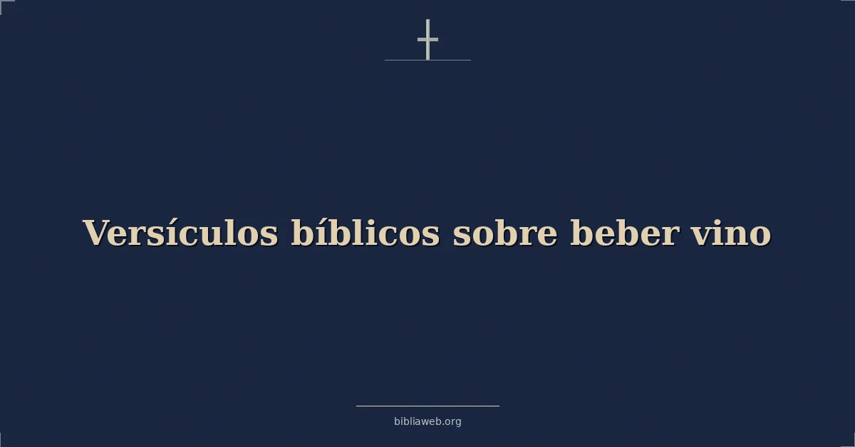 Versículos Bíblicos sobre beber vino