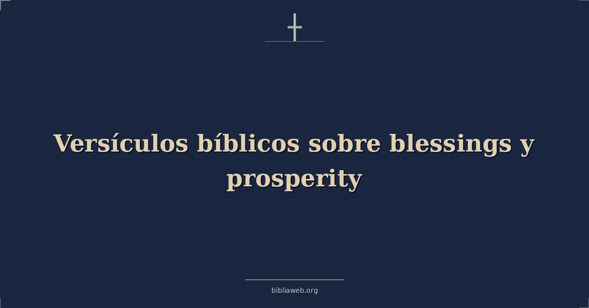 Versículos Bíblicos sobre bendiciones y prosperidad