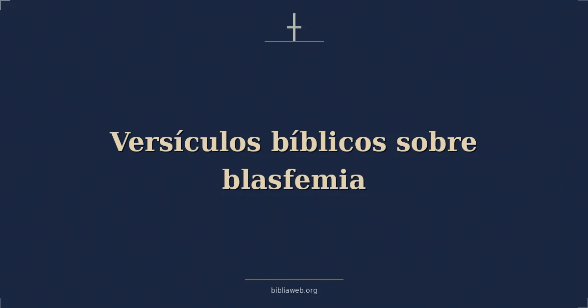 Versículos Bíblicos sobre blasfemia