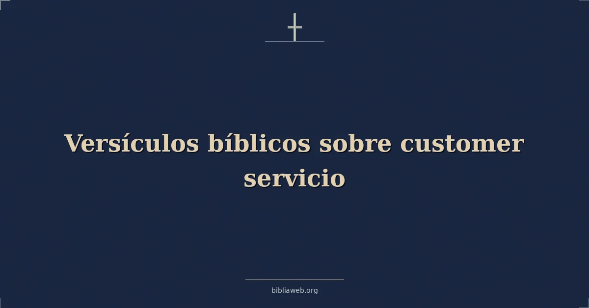 Versículos Bíblicos sobre cliente servicio