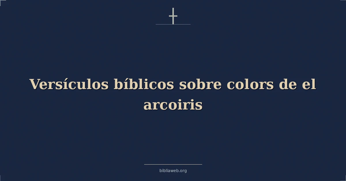 Versículos Bíblicos sobre colores de el arcoiris