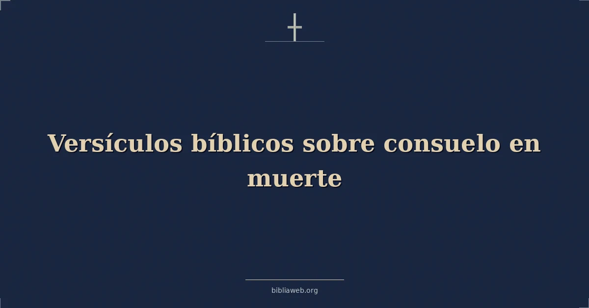 Versículos Bíblicos sobre consuelo en muerte