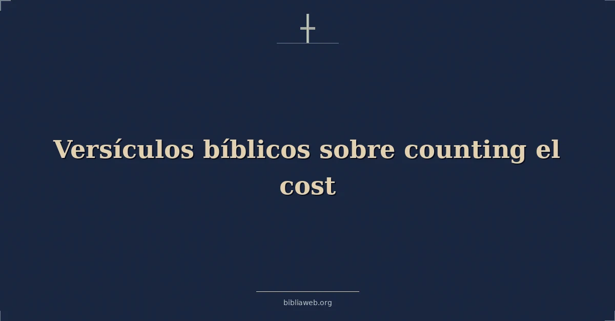 Versículos Bíblicos sobre contando el costo