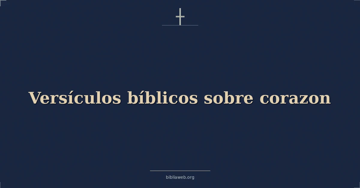 Versículos Bíblicos sobre corazon