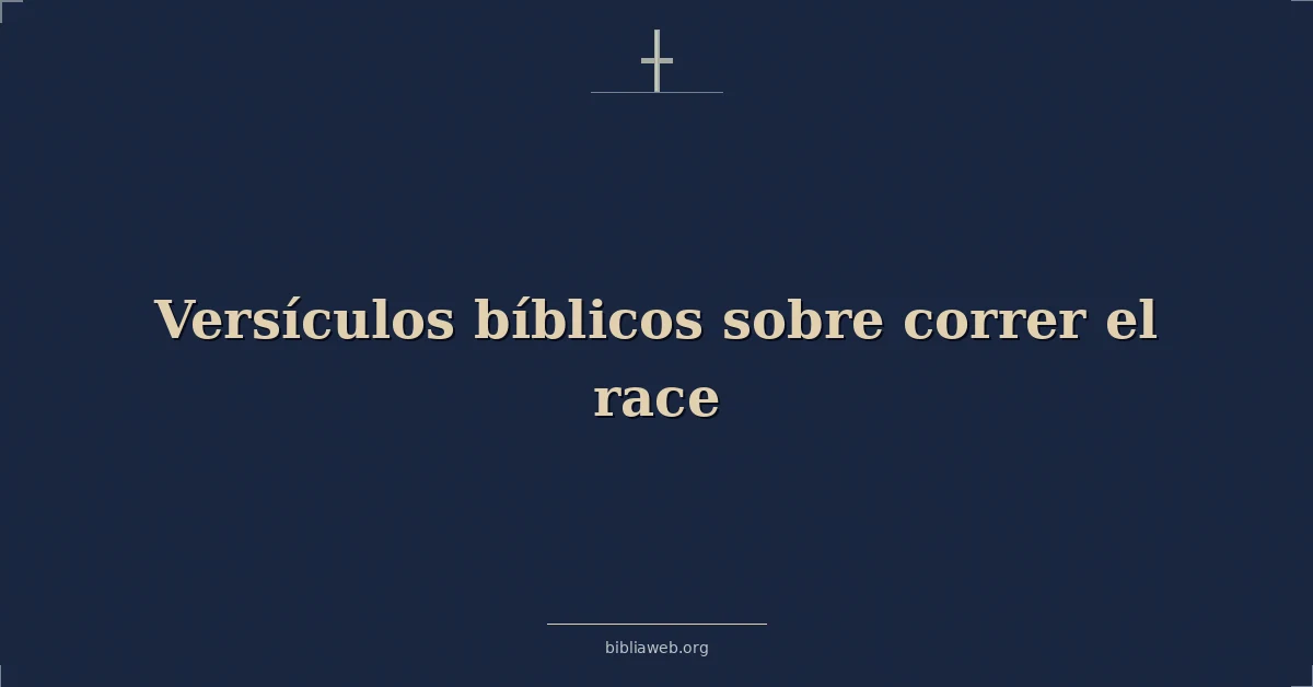 Versículos Bíblicos sobre correr el carrera