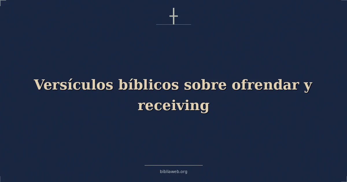 Versículos Bíblicos sobre ofrendar y recibiendo