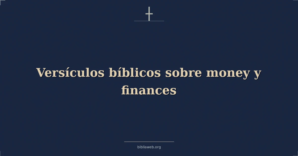 Versículos Bíblicos sobre dinero y finanzas