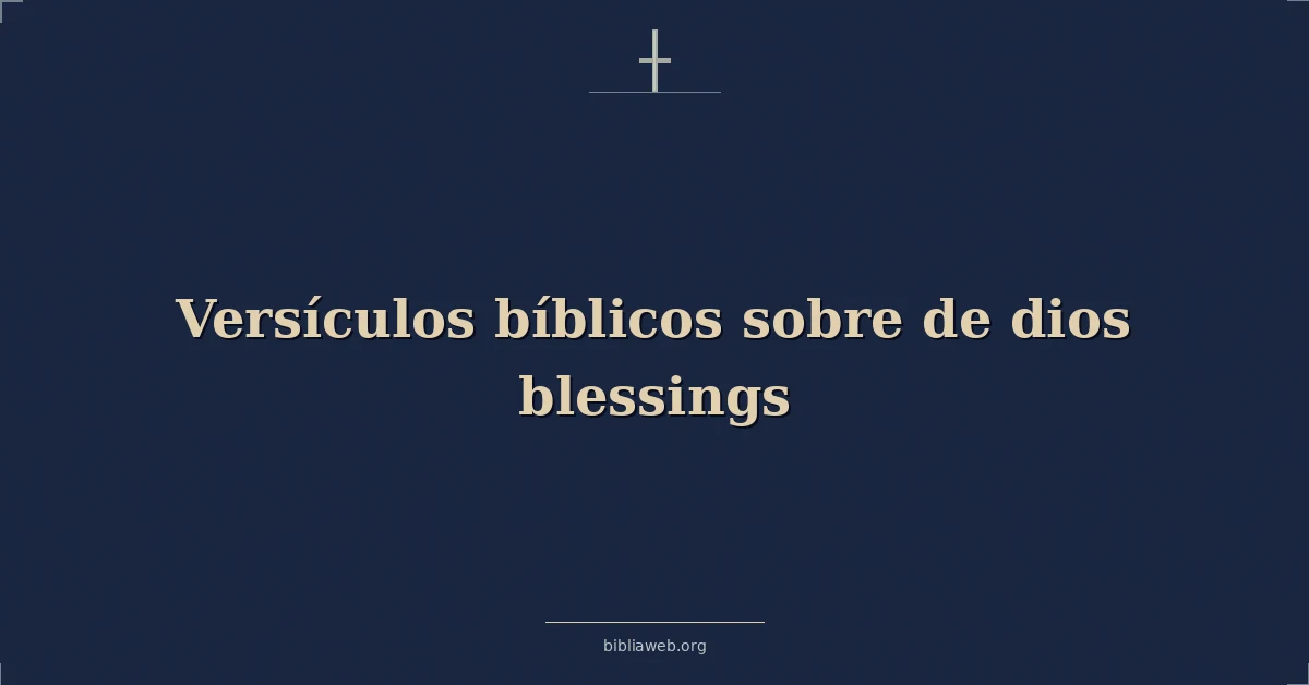 Versículos Bíblicos sobre de dios bendiciones