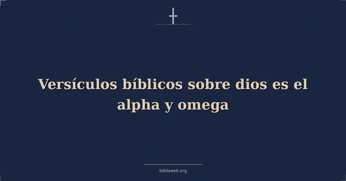Versículos Bíblicos sobre dios es el alfa y omega