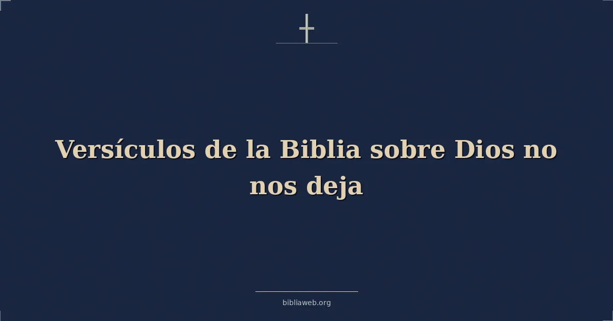 Versículos de la Biblia sobre Dios no nos deja