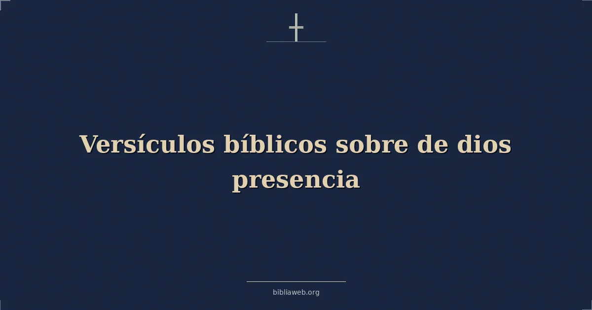 Versículos Bíblicos sobre de dios presencia