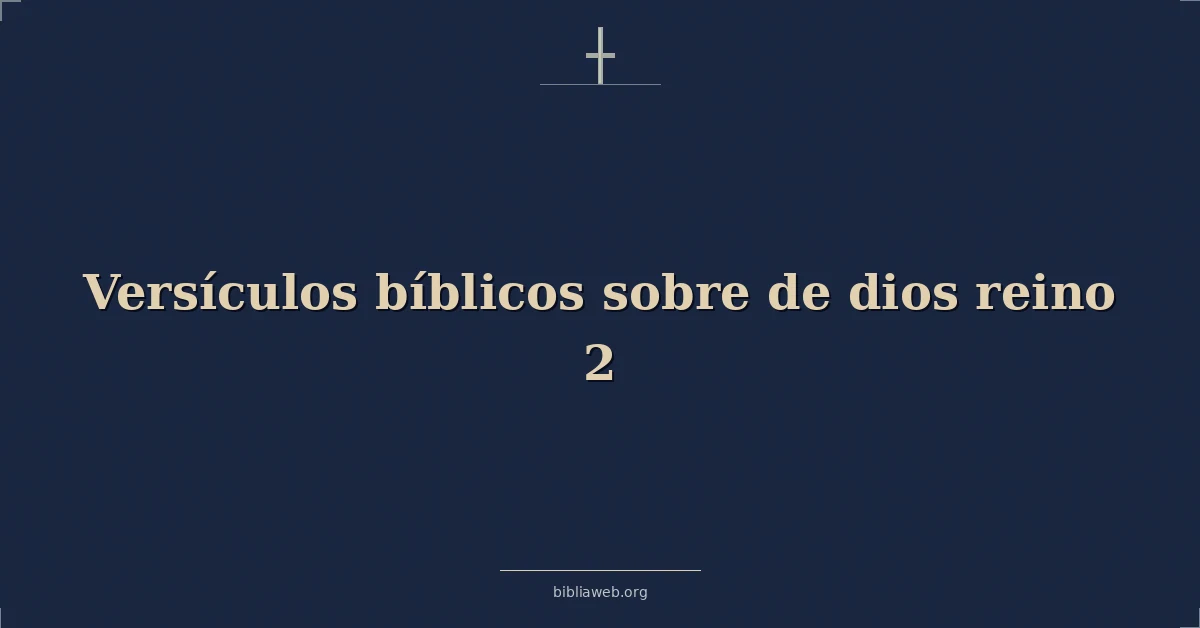 Versículos Bíblicos sobre de dios reino 2