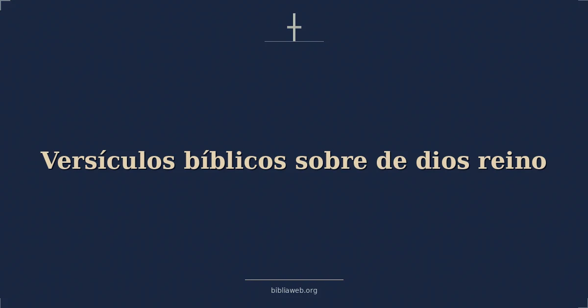 Versículos Bíblicos sobre de dios reino