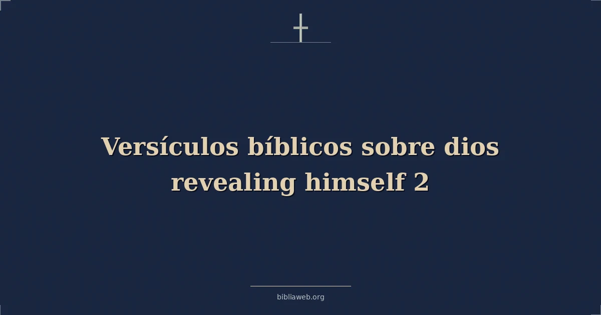 Versículos Bíblicos sobre dios revelando a sí mismo 2