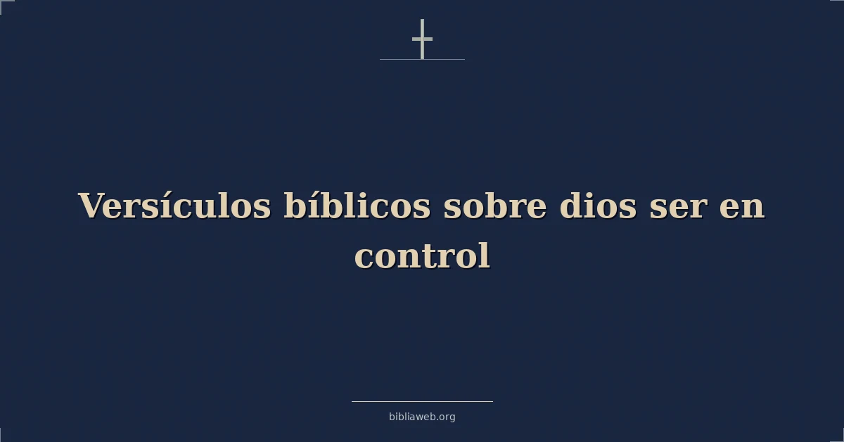 Versículos Bíblicos sobre dios ser en control