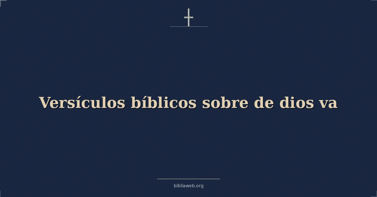 Versículos Bíblicos sobre de dios va