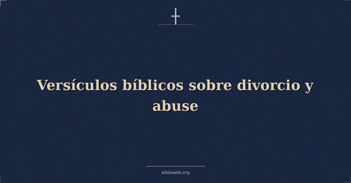 Versículos Bíblicos sobre divorcio y abuso