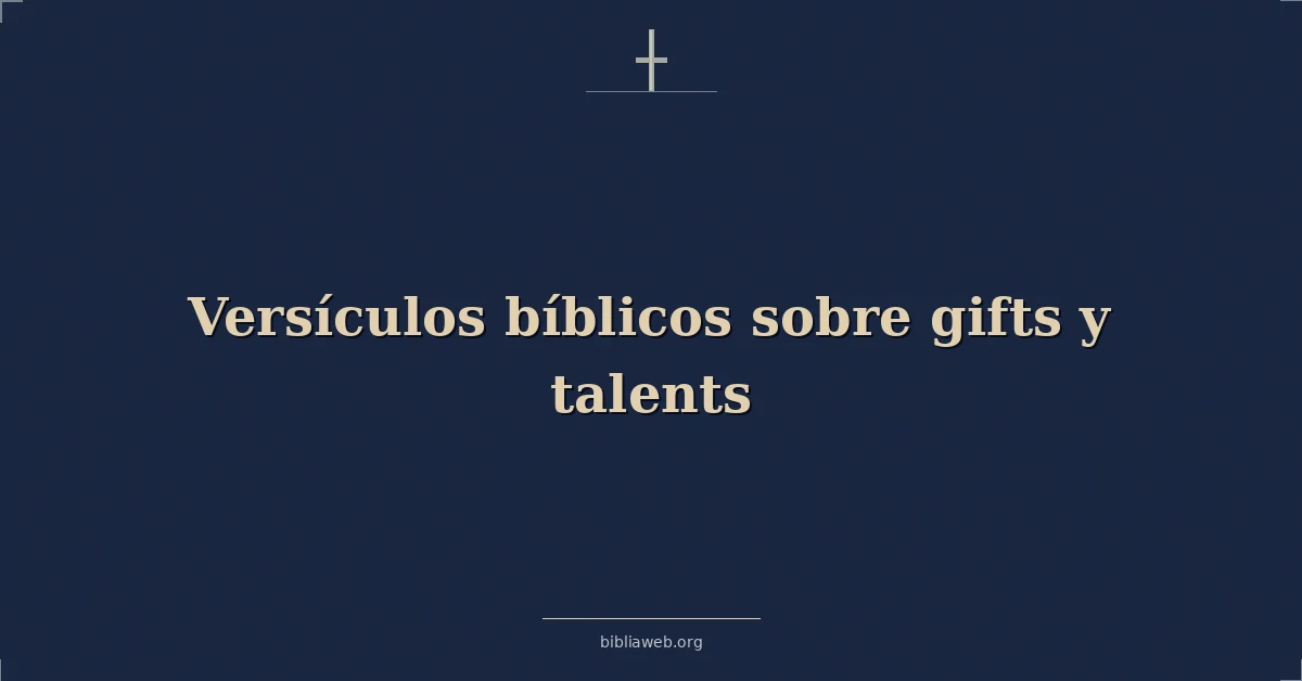 Versículos Bíblicos sobre dones y talentos
