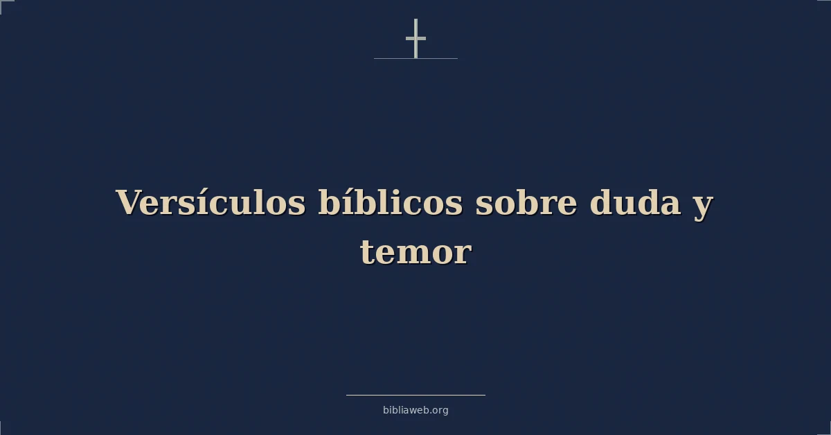 Versículos Bíblicos sobre duda y temor