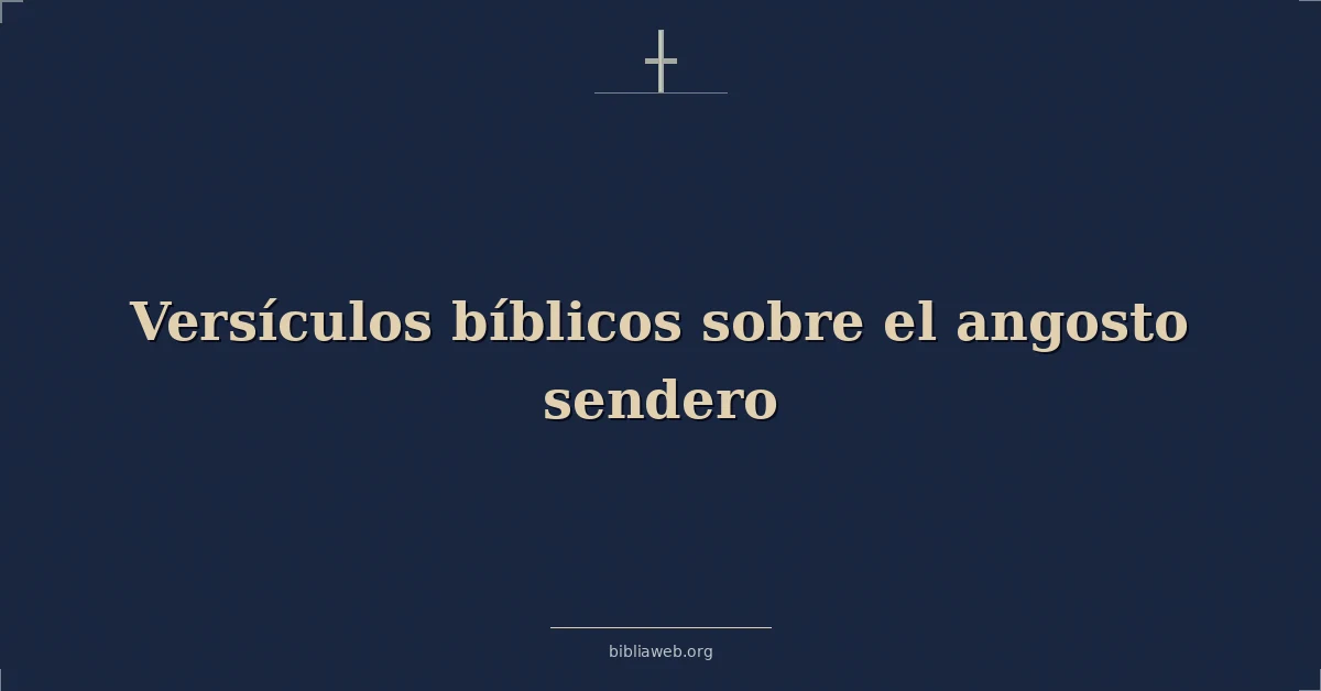 Versículos Bíblicos sobre el angosto sendero