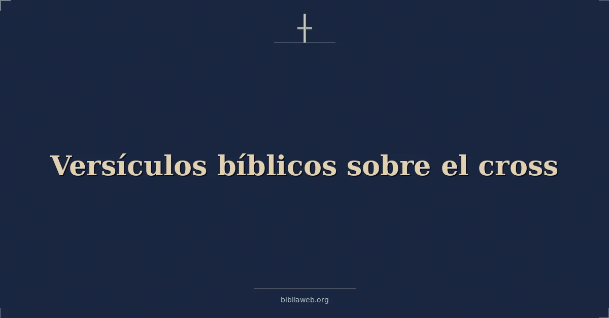 Versículos Bíblicos sobre el cruz