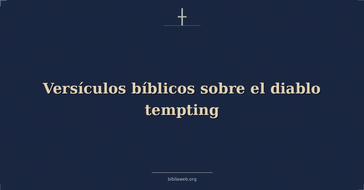 Versículos Bíblicos sobre el diablo tentando