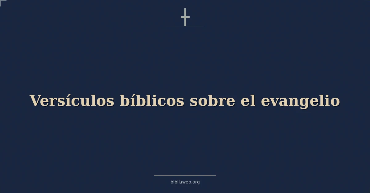 Versículos Bíblicos sobre el evangelio