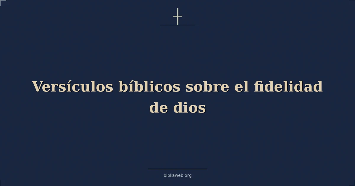 Versículos Bíblicos sobre el fidelidad de dios