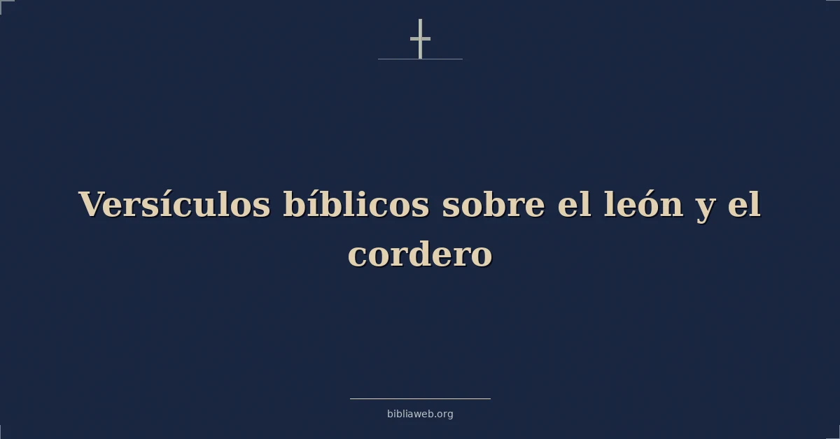 Versículos Bíblicos sobre el león y el cordero