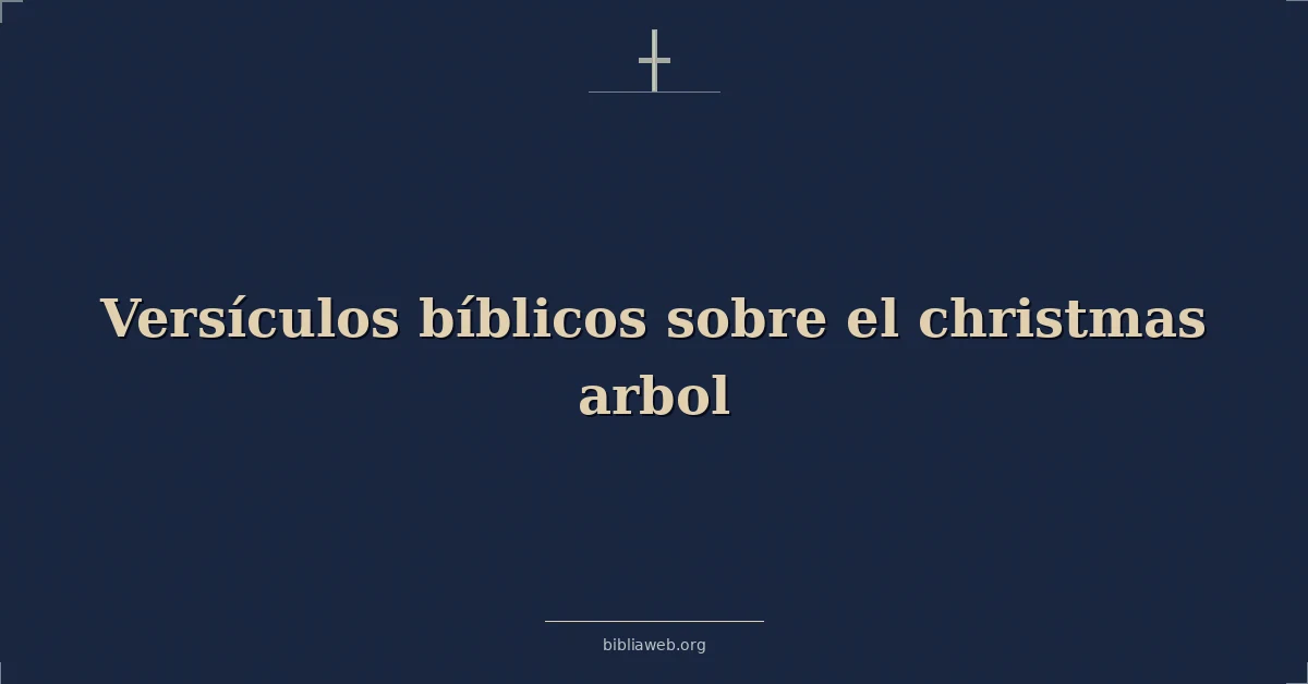 Versículos Bíblicos sobre el navidad arbol