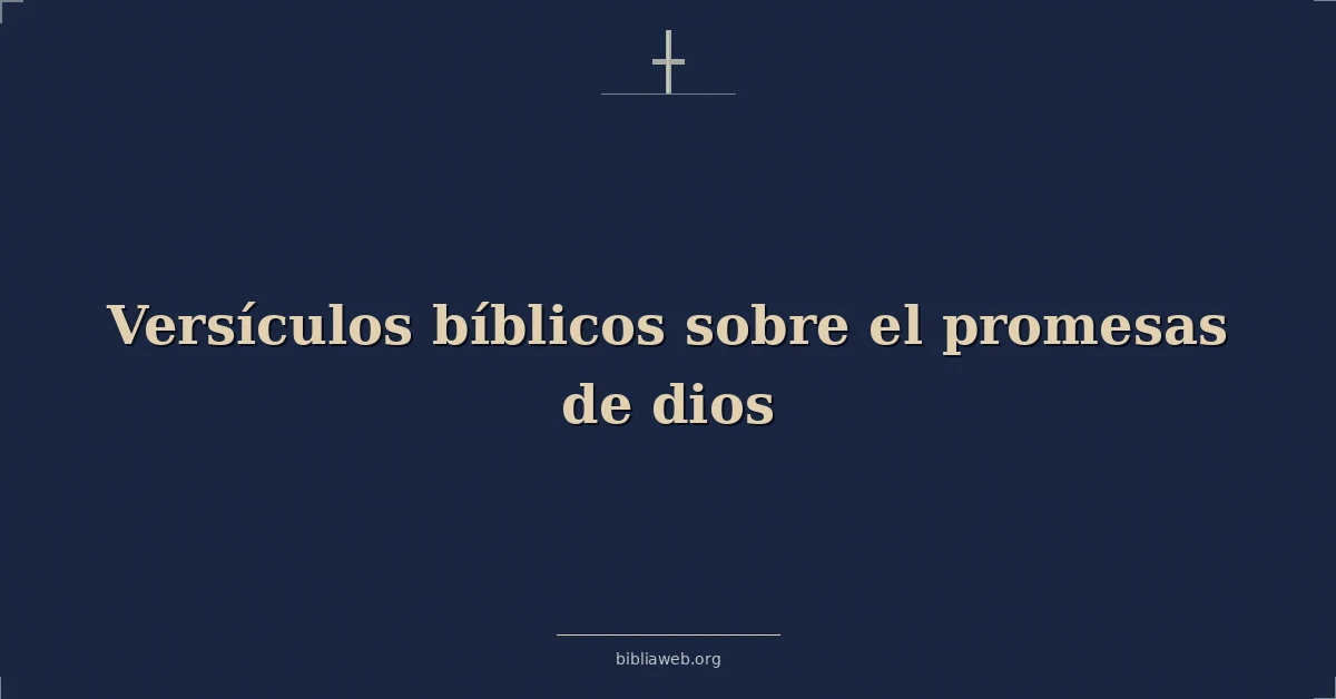 Versículos Bíblicos sobre el promesas de dios