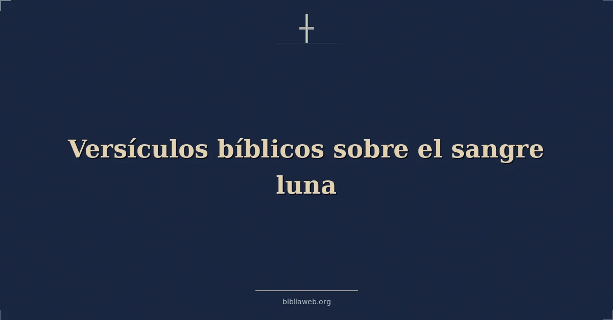 Versículos Bíblicos sobre el sangre luna
