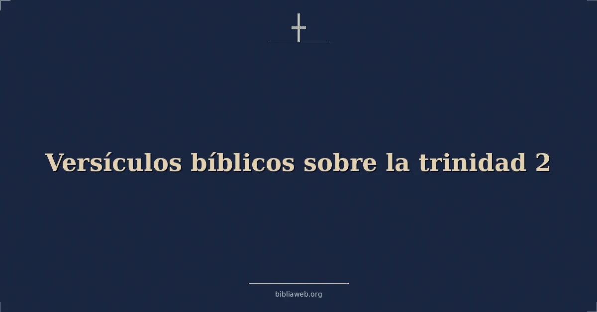 Versículos Bíblicos sobre la trinidad 2