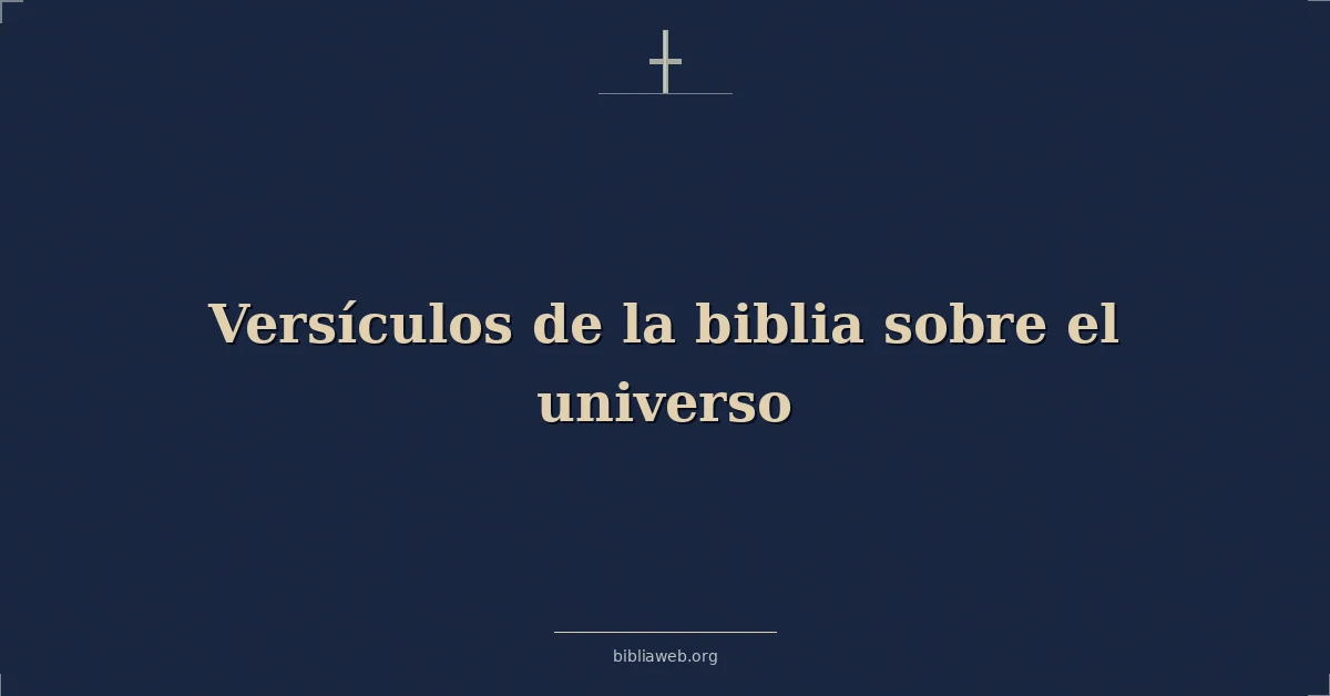 Versículos de la biblia sobre el universo