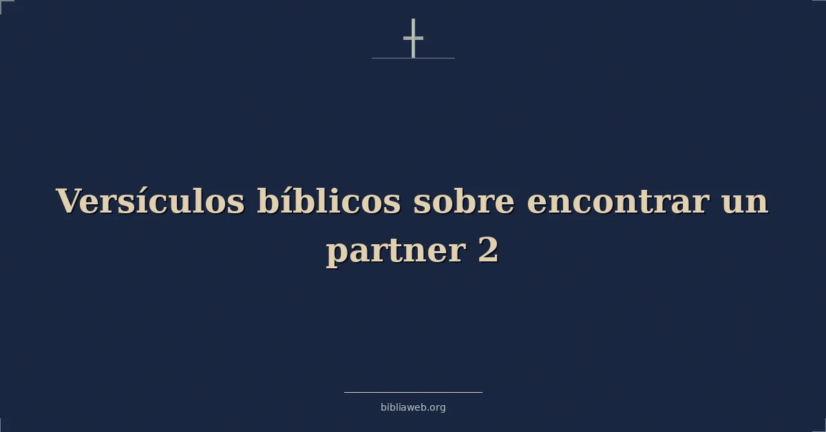 Versículos Bíblicos sobre encontrar una pareja 2