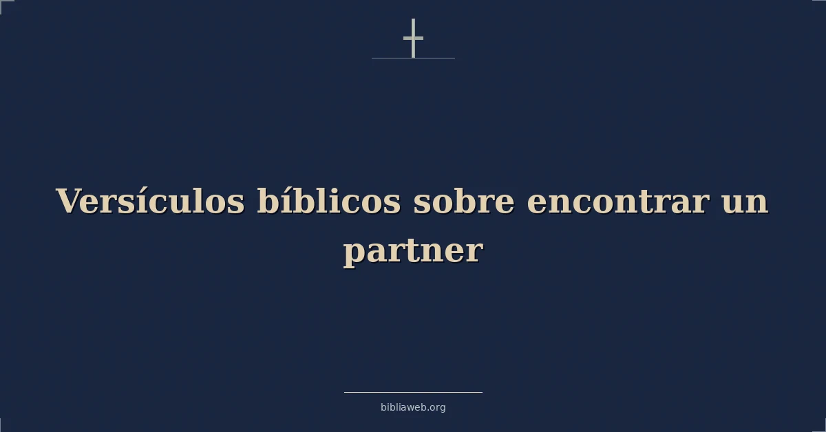 Versículos Bíblicos sobre encontrar una pareja