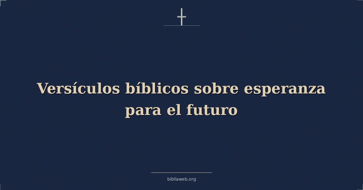 Versículos Bíblicos sobre esperanza para el futuro