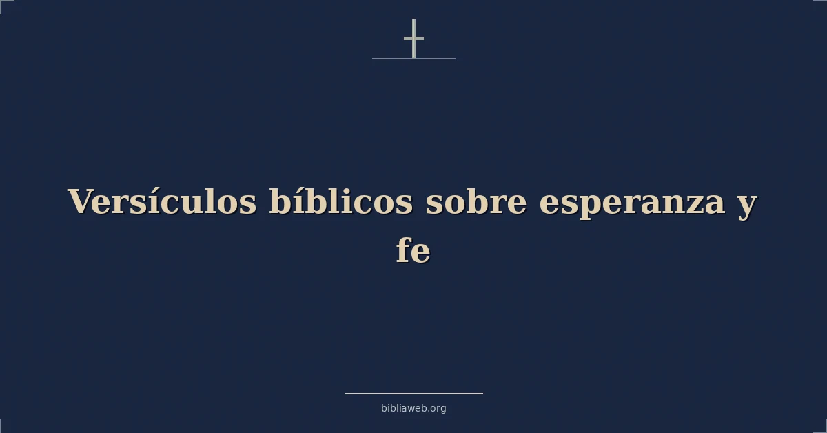 Versículos Bíblicos sobre esperanza y fe