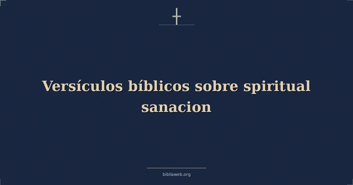 Versículos Bíblicos sobre espiritual sanacion