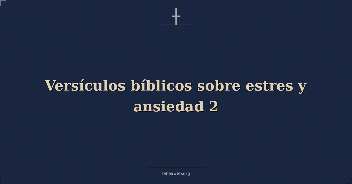 Versículos Bíblicos sobre estres y ansiedad 2