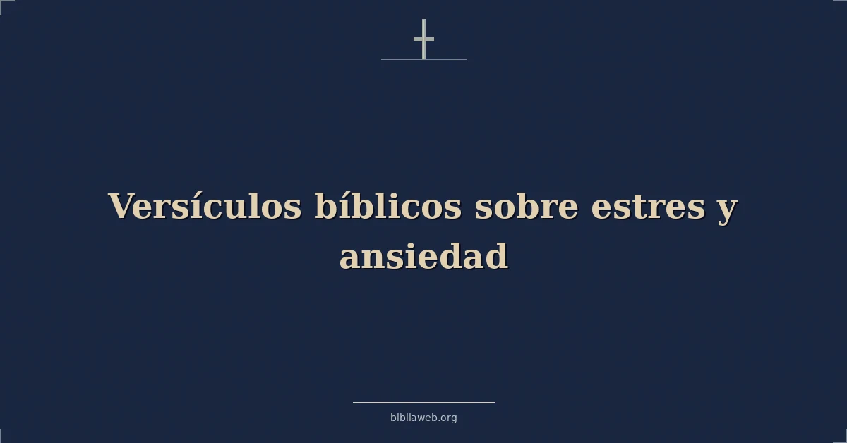 Versículos Bíblicos sobre estres y ansiedad