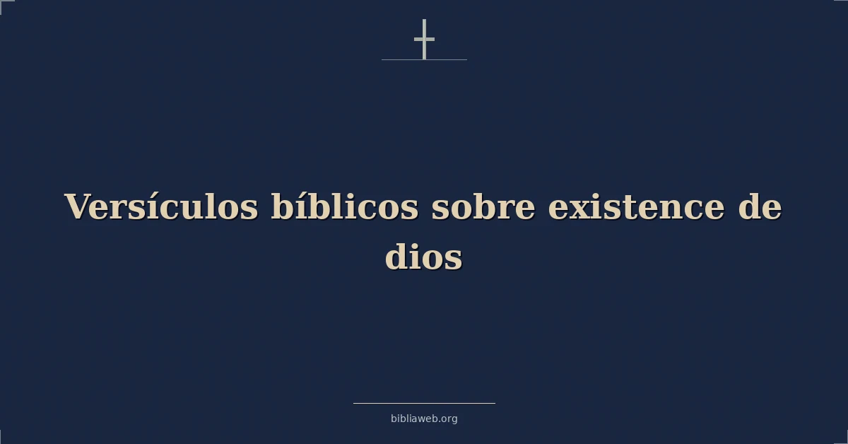 Versículos Bíblicos sobre existencia de dios