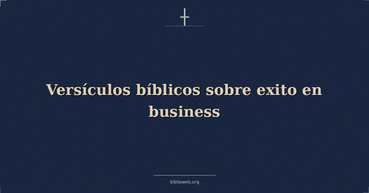 Versículos Bíblicos sobre exito en negocios