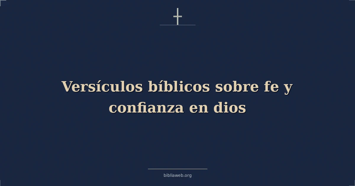 Versículos Bíblicos sobre fe y confianza en dios