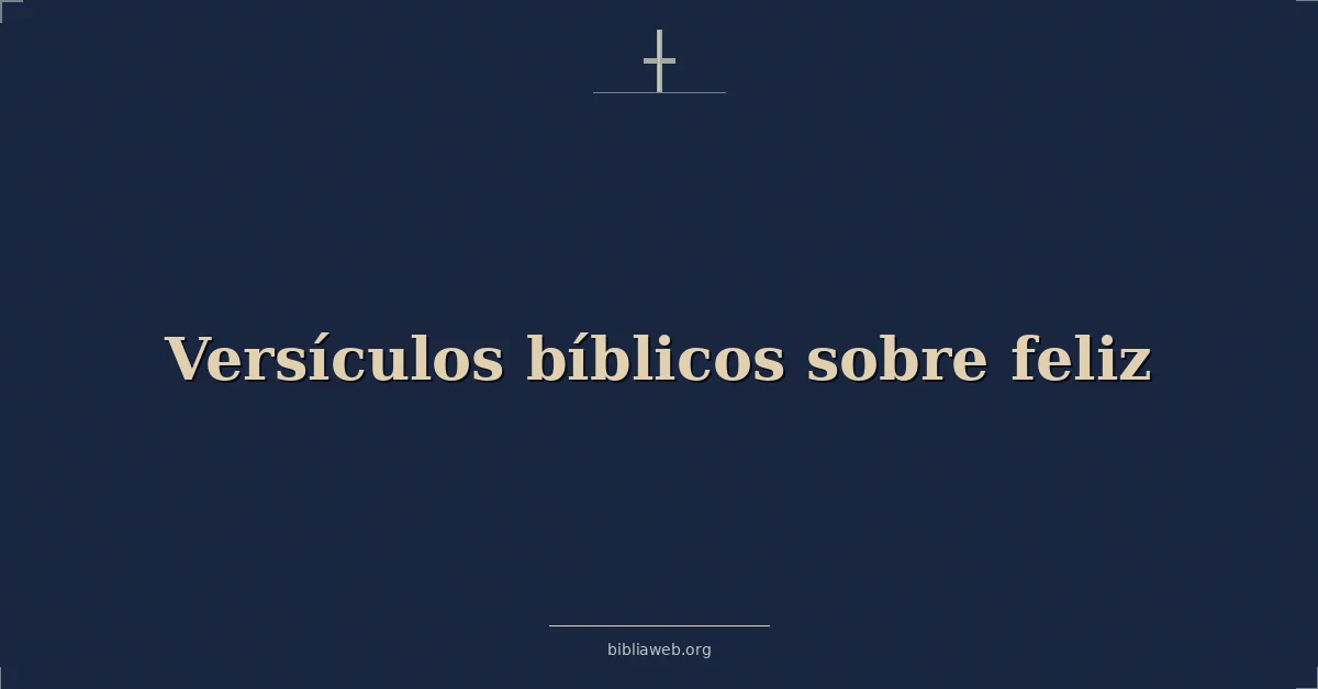 Versículos Bíblicos sobre feliz