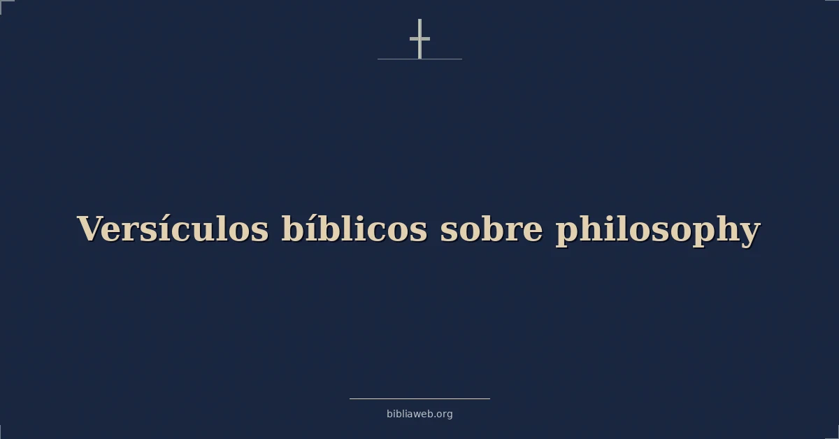 Versículos Bíblicos sobre filosofía