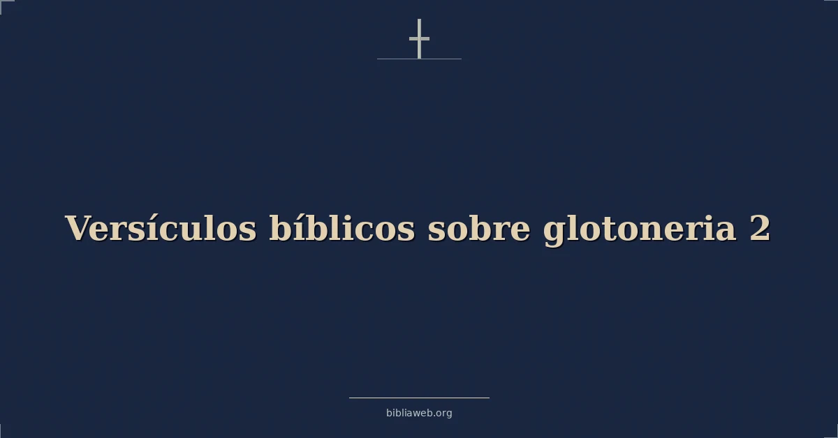 Versículos Bíblicos sobre glotoneria 2