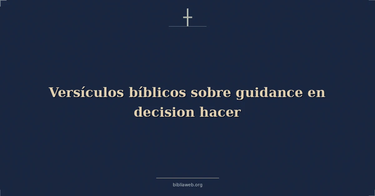 Versículos Bíblicos sobre guía en decisión hacer