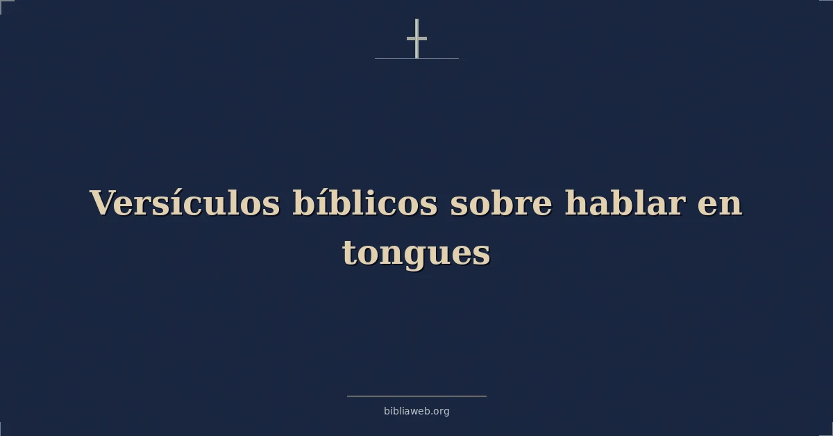 Versículos Bíblicos sobre hablar en lenguas